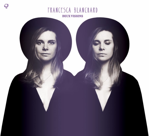 Blanchard Francesca - Deux Visions in the group VINYL / Bestsellers at Bengans Skivbutik AB (1908236)