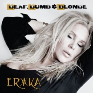 Erika - Deaf, Dumb & Blonde in the group CD / Hårdrock/ Heavy metal at Bengans Skivbutik AB (1908782)