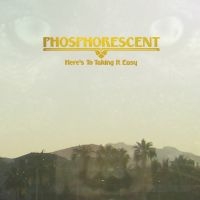 Phosphorescent - Here's To Taking It Easy in the group Minishops / Phosphorescent at Bengans Skivbutik AB (1909227)