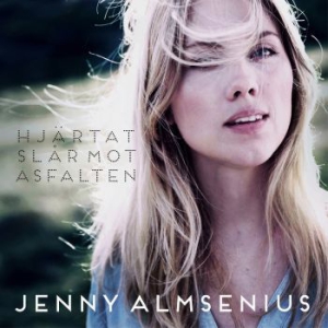 Almsenius Jenny - Hjärtat Slår Mot Asfalten in the group CD / Pop at Bengans Skivbutik AB (1909812)