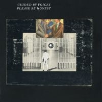 Guided By Voices - Please Be Honest in the group CD / Pop-Rock at Bengans Skivbutik AB (1909893)