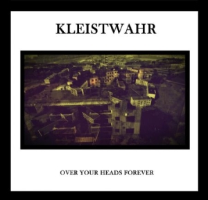 Kleistwahr - Over Your Heads Forever in the group CD / Rock at Bengans Skivbutik AB (1909977)