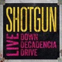 Shotgun - Live: Down Decadencia Drive in the group CD / Hårdrock,Svensk Musik at Bengans Skivbutik AB (1910060)