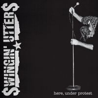 Swingin Utters - Here, Under Protest (Vinyl Lp) in the group VINYL / Pop-Rock at Bengans Skivbutik AB (1916394)