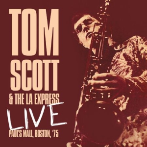 Scott Tom & L.A. Express - Live - Paul's Mall Boston 1975 in the group CD / Jazz at Bengans Skivbutik AB (1916405)