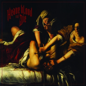 Heave Blood And Die - Heave Blood & Die in the group VINYL / Pop-Rock at Bengans Skivbutik AB (1921729)