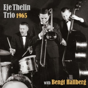 Thelin Eje Trio With Bengt Hallberg - 1965 in the group CD / Jazz,Svensk Musik at Bengans Skivbutik AB (1921771)