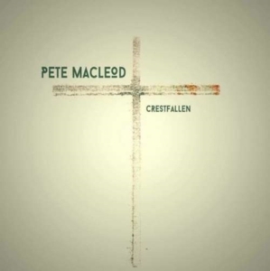 Macleod Pete - Crestfallen in the group CD / Rock at Bengans Skivbutik AB (1925922)