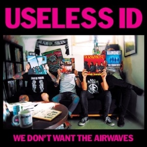 Useless Id - We Don't Want To Airwaves in the group VINYL / Pop-Rock at Bengans Skivbutik AB (1931750)