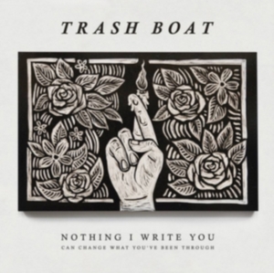 Trash Boat - Nothing I Write You Can Change What in the group CD / Pop-Rock at Bengans Skivbutik AB (1943590)