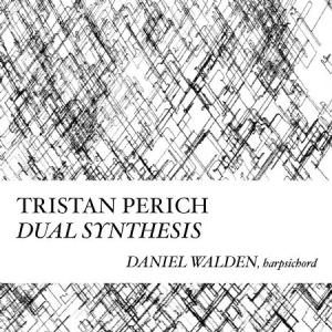 Perich Tristan - CompositionsDual Sythesis in the group CD / Pop-Rock at Bengans Skivbutik AB (1946795)