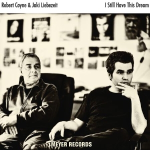 Coyne Robert (With Jaki Liebezeit) - I Still Have This Dream in the group CD / Rock at Bengans Skivbutik AB (1946824)