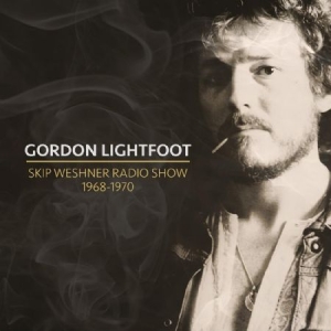 Lightfoot Gordon - Skip Wershner Radio Show 68-70 in the group CD / Pop at Bengans Skivbutik AB (1946846)