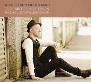 Börjesson Paul Biktor - What Is The Soul Of A Man? in the group CD / Jazz,Övrigt at Bengans Skivbutik AB (1947720)