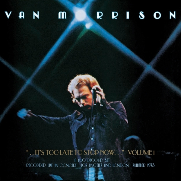 Morrison Van - ..It's Too Late To Stop Now...Volume I in the group VINYL / Bestsellers at Bengans Skivbutik AB (1947729)