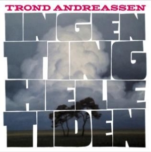 Andreassen Trond - Ingen Ting Hele Tiden in the group VINYL / Pop at Bengans Skivbutik AB (1947798)