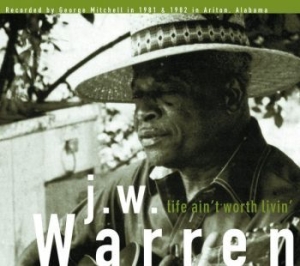 Warren J.W. - Life Ain't Worth Livin' in the group VINYL / Jazz/Blues at Bengans Skivbutik AB (1951507)