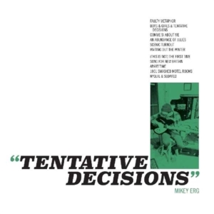 Erg Mikey - Tentative Decisions in the group CD / Pop-Rock at Bengans Skivbutik AB (1954168)