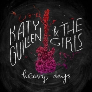 Guillen Katy & The Girls - Heavy Days in the group CD / Pop-Rock at Bengans Skivbutik AB (1954179)