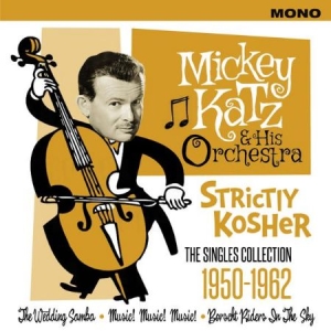 Katz Mickey & His Orchestra - Strictly KosherSingels 1950-62 in the group CD / Pop at Bengans Skivbutik AB (1960628)