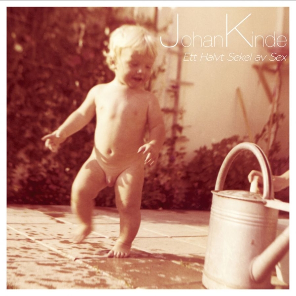 Kinde Johan - Ett Halvt Sekel Av Sex (180 G Gatef in the group VINYL / Rock at Bengans Skivbutik AB (1960982)
