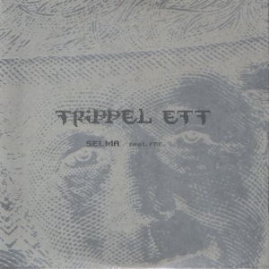 Trippel Ett - Selma / Du Vet Vem in the group OUR PICKS / Stocksale / CD Sale / CD HipHop/Soul at Bengans Skivbutik AB (1961984)