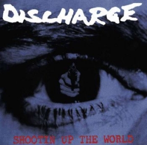 Discharge - Shootin Up The World in the group VINYL / Rock at Bengans Skivbutik AB (1967885)