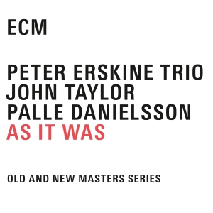 Peter Erskine / John Taylor / Palle - As It Was  (Old And New Masters Ser in the group CD / Jazz at Bengans Skivbutik AB (1967942)