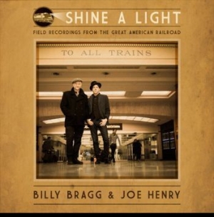Billy Bragg & Joe Henry - Shine A Light: Field Recordings Fro in the group VINYL / Elektroniskt at Bengans Skivbutik AB (1967980)