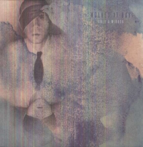 Wolves At Bay - Only A Mirror in the group OTHER / Övrigt /  at Bengans Skivbutik AB (1968505)
