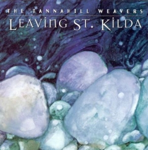 Tannahill Weavers - Leaving St. Kilda in the group CD / Elektroniskt at Bengans Skivbutik AB (1968670)
