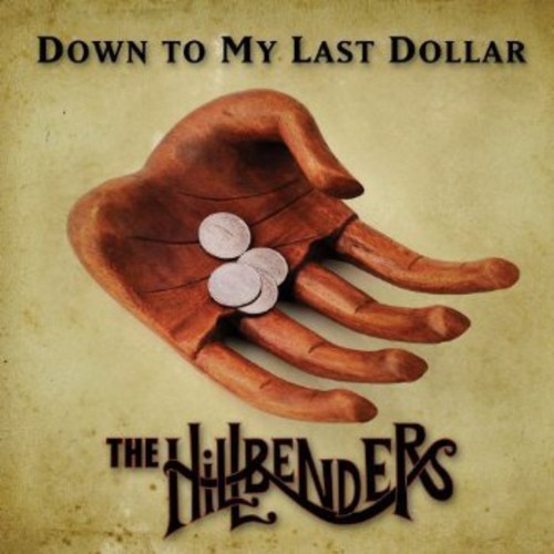 Hillbenders - Down To My Last Dollar in the group CD / Country at Bengans Skivbutik AB (1968933)