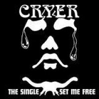 CRYER - SINGLE THE / SET ME FREE in the group CD / Hårdrock at Bengans Skivbutik AB (1969351)