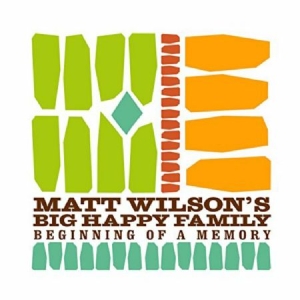 Wilson Matt & Big Happy Family - Beginning Of A Memory in the group CD / Jazz/Blues at Bengans Skivbutik AB (1969536)
