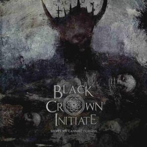 Black Crown Initiate - Selves We Cannot Forgive in the group OTHER / Kampanj 6CD 500 at Bengans Skivbutik AB (1969566)