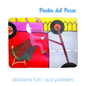 Picchio Dal Pozzo - Abbiamo Tutti I Suoi Problemi in the group VINYL / Rock at Bengans Skivbutik AB (1969633)