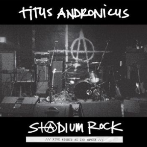 Titus Andronicus - S+@Dium Rock : Five Nights At The O in the group VINYL / Pop-Rock at Bengans Skivbutik AB (1976451)