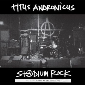 Titus Andronicus - S+@Dium Rock : Five Nights At The O in the group VINYL / Rock at Bengans Skivbutik AB (1976451)
