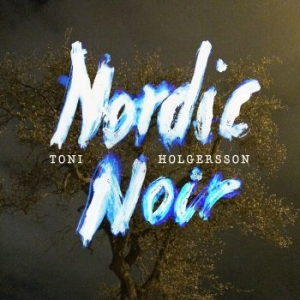 Holgersson Toni - Nordic Noir in the group CD / Elektroniskt at Bengans Skivbutik AB (1978044)