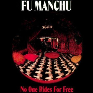 Fu Manchu - No One Rides For Free in the group CD / Hårdrock/ Heavy metal at Bengans Skivbutik AB (1993010)