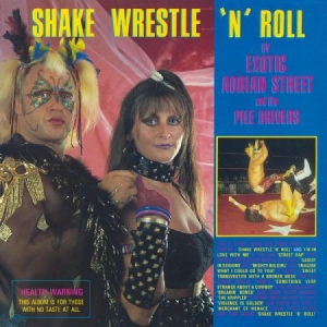 Exotic Adrian Street & The Pile Dri - Shake, Wrestle 'N' Roll in the group VINYL / Pop-Rock at Bengans Skivbutik AB (1993053)