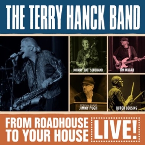 Terry Hanck Band - From Roadhouse To Your House in the group CD / Jazz/Blues at Bengans Skivbutik AB (1993055)