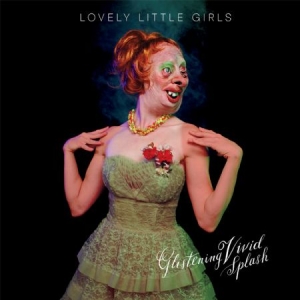Lovely Little Girls - Glistening Vivid Splash in the group VINYL / Pop-Rock at Bengans Skivbutik AB (1993060)