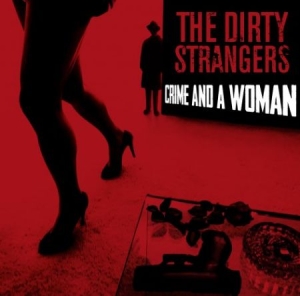 Dirty Strangers - Crime & A Woman in the group CD / Rock at Bengans Skivbutik AB (1993080)
