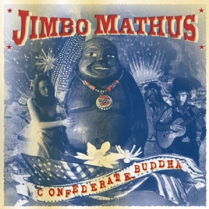 Mathus Jimbo - Confederate Buddha in the group OUR PICKS / Blowout / Blowout-CD at Bengans Skivbutik AB (1993090)