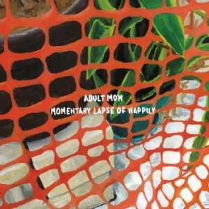 Adult Mom - Momentary Lapse Of Happily in the group CD / Pop-Rock at Bengans Skivbutik AB (2004739)