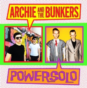 Archie & The Bunkers/Powersolo - Split Single in the group VINYL / Rock at Bengans Skivbutik AB (2005105)