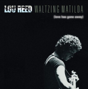 Reed Lou - Waltzing Matilda (Love Has Gone) in the group Minishops / Lou Reed at Bengans Skivbutik AB (2005113)