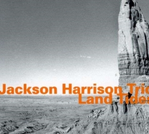 Jackson Harrison Trio - Land Tides in the group OTHER / Övrigt / at Bengans Skivbutik AB (2006321)