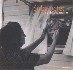 Sirba Octet - A Yiddishe Mame in the group CD / World Music at Bengans Skivbutik AB (2007551)